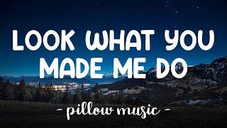 Look What You Made Me Do - Taylor Swift Lyrics 