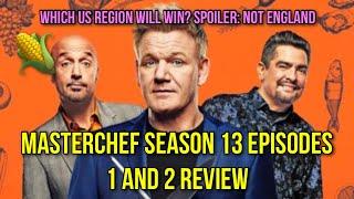 Masterchef Season 13 Episodes 1 and 2 Review