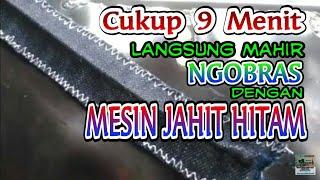 TUTORIAL  9 Menit MAHIR OBRAS Pake MESIN JAHIT HITAM