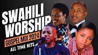 Swahili Worship Gospel Mix  Best Nonstop Swahili Worship songs Video Mix 2024