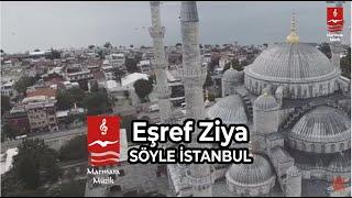 EŞREF ZİYA  SÖYLE İSTANBUL