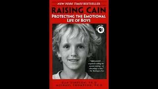 RAISING CAIN Exploring the Inner Lives of Americas Boys  - Michael Thompson Ph.D.