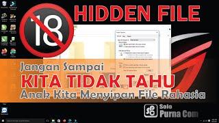 CARA MENYEMBUNYIKAN ATAU MELIHAT HIDDEN FILE PADA WINDOWS 10