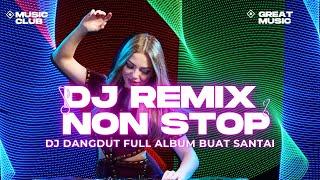 DJ DANGDUT TERBAIK FULL BASS - DJ ENAK NEMANI SAAT SANTAI DJ TERBARU 2024