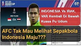 Eps 183.  VS Irak Kembali Tunjuk Pu Udom Sebagai Wasit VAR AFC Tak Mau Sepakbola Indonesia Maju?