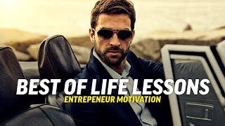 BEST OF LIFE LESSONS  Best Entrepreneur Motivational Speech Compilation