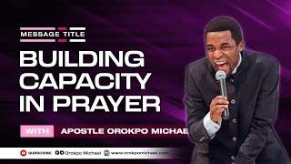 Building Capacity in Prayer  WWP 2021 Annual Retreat  Apostle Orokpo Michael