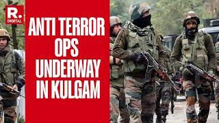 Massive Anti Terror Operation Underway In Kulgam 2 Soldiers Martyred 5 Terrorists Gunned Down