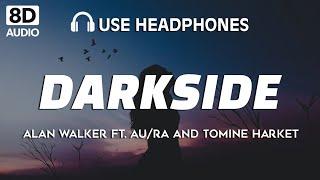 Alan Walker - Darkside 8D Audio ft. AuRa and Tomine Harket