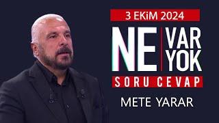 Ne Var Ne Yok 3 Ekim 2024  Mete Yarar