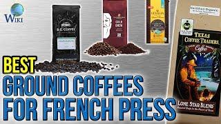 8 Best Ground Coffees For French Press 2017