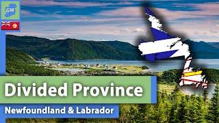 Newfoundland AND Labrador Canadas Divided Province