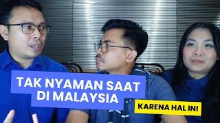 Hal Ini Bikin Kami Kurang Nyaman Ketika Berada Di Malaysia