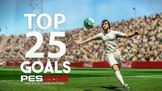 PES 2019 - TOP 25 GOALS  HD