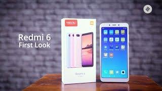 Redmi 6 First Look  Redmi 6 Price in India  Redmi 6 Features & Specs