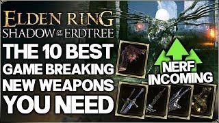 Shadow of the Erdtree - Top 10 Best HIGHEST DAMAGE New DLC Weapons - Weapon Build Guide Elden Ring