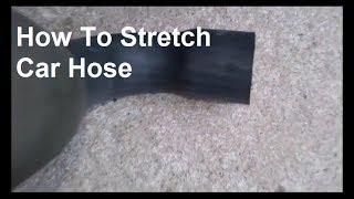 How To Stretch Car Rubber Hoses To Fit