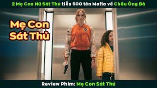 Review Phim 2 Mẹ Con Nữ Sát Thủ Tiễn 500 Tên Mafia Về Chầu Ông Bà  Gunpowder Milkshake