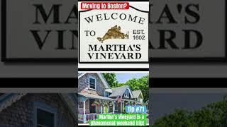 Moving to Boston Tip #71 check out Martha’s Vineyard for a phenomenal weekend trip