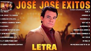 Jose Jose Exitos Mix LETRA José José Sus Mejores Canciones Album Completo - Viejitas Pero Bonitas