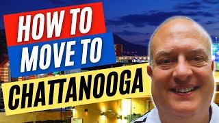 How to MOVE to Chattanooga Tennessee  Step-by-step GUIDE to Relocating to Chattanooga Tennessee