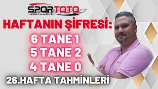 Spor Toto 26. Hafta Tahminleri  HAFTANIN ŞİFRESİ 6 tane 1 5 tane 2 4 tane 0   İddaabilir TV