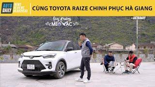 Cùng Toyota Raize chinh phục Hà Giang - Xe nhỏ chạy cực hay Autodaily.vn