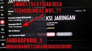 cara mengatasi smart TV LG tidak bisa Connect ke wifi