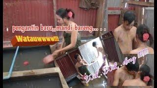 Mandi Bareng pengantin baru mandi bareng