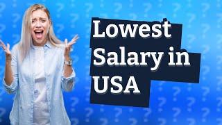 What is the lowest salary in USA?