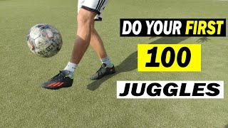 How to JUGGLE a Soccer Ball for Beginners Do your first 100 JUGGLES