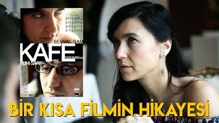 BİR KISA FİLMİN HİKAYESİ  KAFE  TUFAN ŞİMŞEKCAN