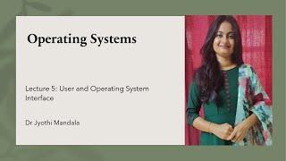 Operating Systems Lecture #5 User and Operating System Interface​