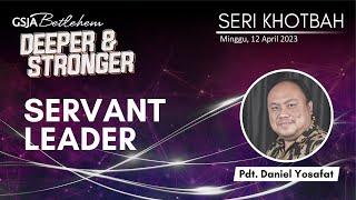 SERVANT LEADER - Ps. Daniel Yosafat