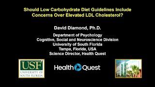 Dr. David Diamond Should Low Carbohydrate Diet Guidelines Include Concerns Over LDL Cholesterol?