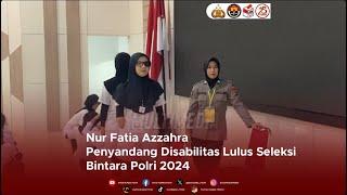 Nur Fatia Azzahra Penyandang Disabilitas Lulus Seleksi Bintara Polri 2024