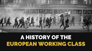 A HISTORY OF THE EUROPEAN WORKING CLASS Clip