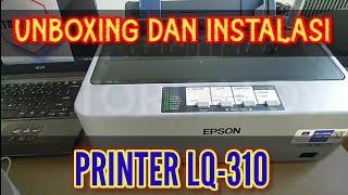 UNBOXING DAN INSTALASI PRINTER EPSON LQ-310  Tutorifaldy