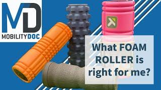 What type of Foam Roller is right for you?