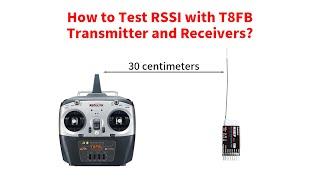 How to Test RSSI with T8FB Transmitter and Receivers?