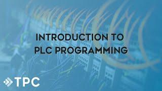 Intro to PLC Programming w TPC Online Webinar  TPC Training