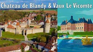 Château de Blandy & Vaux Le Vicomte  en  Seine et Marne