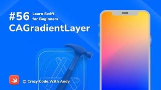 56. CAGradientLayer in Swift - Learn Swift For Beginners