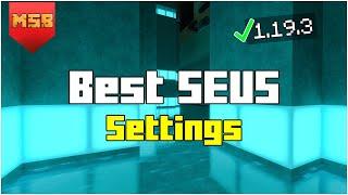 Best Settings for SEUS Shaders Minecraft 1.19.4  60 FPS Guaranteed 2024