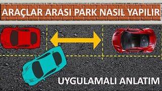 ARAÇLAR ARASI PARK ETME - PARK NASIL YAPILIR? - PARK ETME TEKNİKLERİ