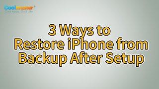 How to Restore iPhone from Backup After Setup? Solved