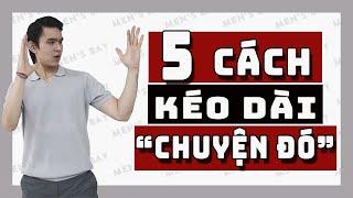 5 CÁCH KÉO DÀI THỜI GIAN LÂM TRẬN CHO NAM GIỚI  Mens Bay