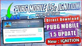 Pubg Mobile 1.5 Update Is Here New IGNITION  Direct Download Kro 1.5 Update PUBG MOBILE PUBG 1.5