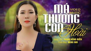 Má Thương Con Hoài - Băng Nhi  ST Phạm Hồng Biển  Má Ơi Thương Con Má Khổ Trăm Bề