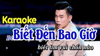 Biết Đến Bao Giờ Karaoke Tone Nam - Lê Minh Trung